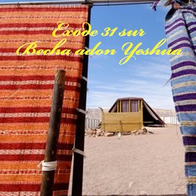 Exode 31 sur Becha adon Yeshua