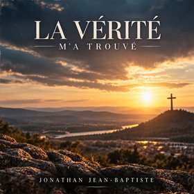 La Vérité m’a Trouvé