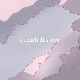 Quench This Love