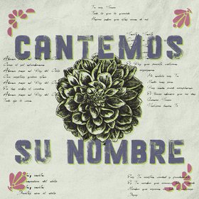 Cantemos Su Nombre