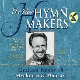 The Hymn Makers: Graham Kendrick (Meekness & Majesty)