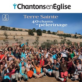 Terre Sainte - 40 chants de pèlerinage