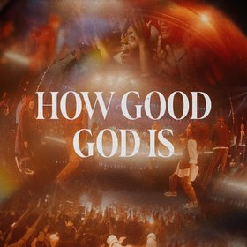 How Good God Is (Live)