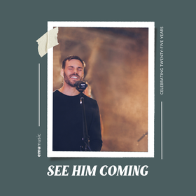 See Him Coming
