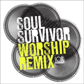 Soul Survivor Worship (Remix)