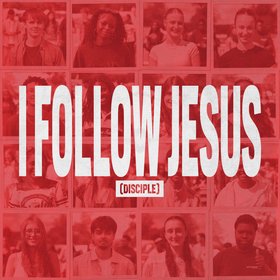 I Follow Jesus (Disciple)