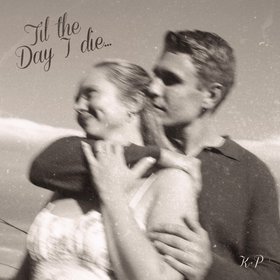 til the day I die