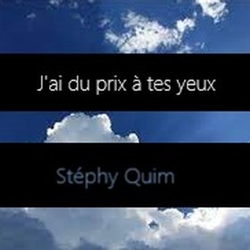 J'ai du prix à tes yeux