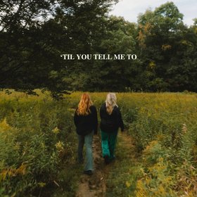 'Til You Tell Me To
