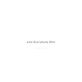 Like Everybody Else