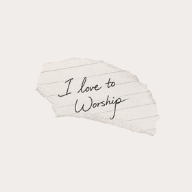 I Love to Worship