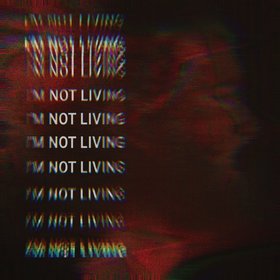I'm Not Living