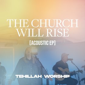 The Church Will Rise (Acoustic)