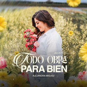 Todo Obra Para Bien (Acústico)