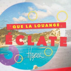 Que la louange éclate