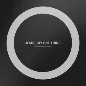 Jesus, My One Thing