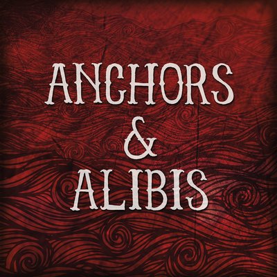 Anchors & Alibis
