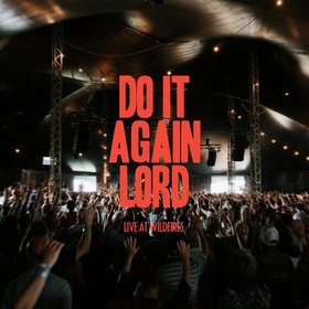 Do It Again Lord (Live at Wildfires)
