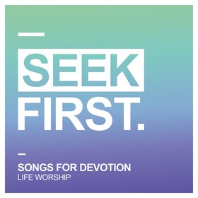 Seek First: Songs for Devotion