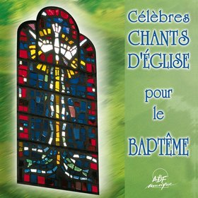 Célèbres chants d'église pour le baptême