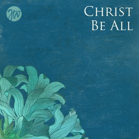 Christ Be All