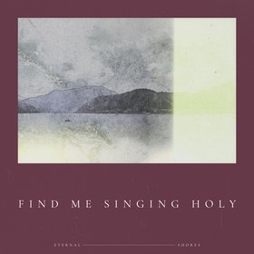Find Me Singing Holy