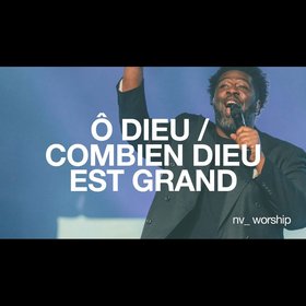 Medley Ô Dieu & Combien Dieu est grand