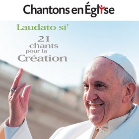 Laudato Si' - 21 chants pour la création