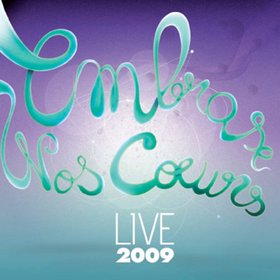 Embrase nos coeurs 2009 (Live)