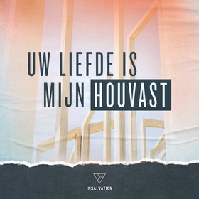 Uw liefde is mijn houvast