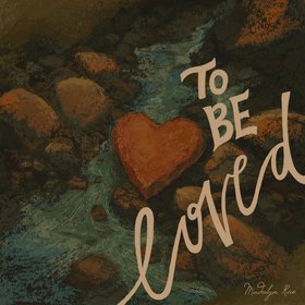 To Be Loved