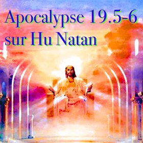 Apocalypse 19.5-6 sur Hu Natan (Vocal)