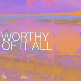 Worthy Of It All (Holy Are You Lord)