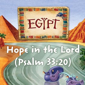 Hope in the Lord (Psalm 33:20) (Egypt - Holy Land Adventures VBS)
