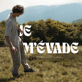 JE M'ÉVADE