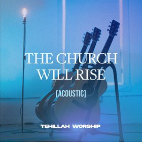 The Church Will Rise (Acoustic)
