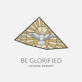 Be Glorified