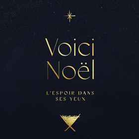 Voici Noël (l'Espoir dans ses yeux)