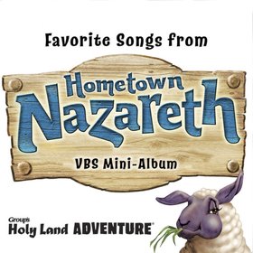 Favorite Songs from Nazareth - Holy Land Adventures VBS