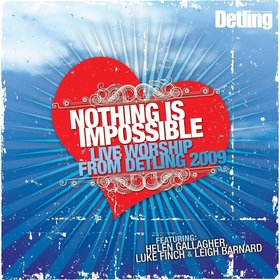 Nothing Is Impossible: Live Worship from Detling 2009
