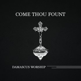 Come Thou Fount
