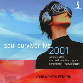 Your Name's Renown: Soul Survivor Live 2001 (Live)