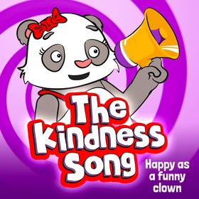 The Kindness Song (Happy As A Funny Clown)
