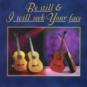 Be Still & I Will Seek Your Face