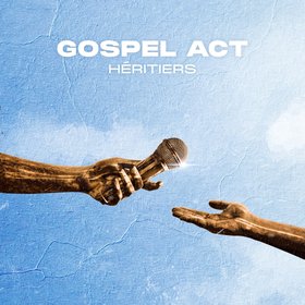 Gospel Act Héritiers