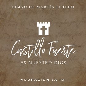 Castillo Fuerte es Nuestro Dios