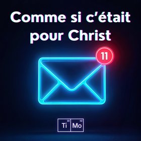 Comme si c'était pour Christ