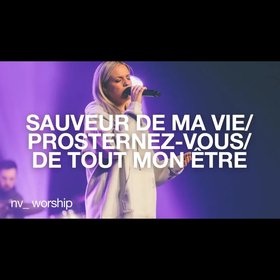 Medley Sauveur de ma vie / Prosternez-vous / De tout mon être