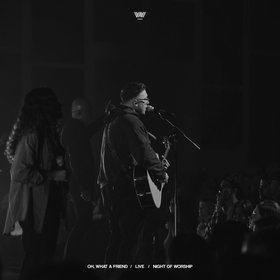 Oh, What A Friend (Live)