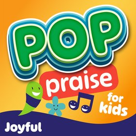 POP Praise: Joyful